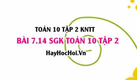 Bài 7.14 SGK Toán 10 tập 2 Kết nối tri thức